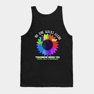 Mental Health Awareness No One Walks Alone Tomorrow Tank Top